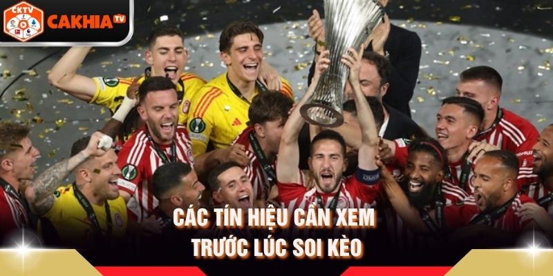 Các tín hiệu cần xem trước lúc soi kèo