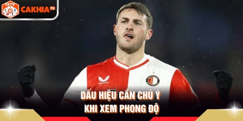 Dấu hiệu cần chú ý khi xem phong độ