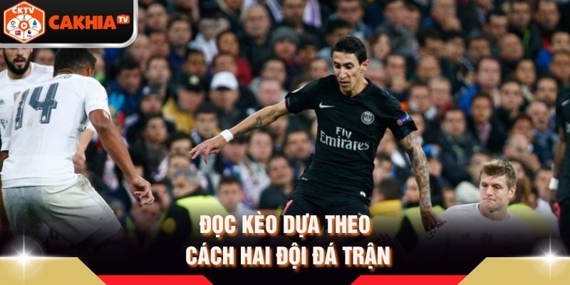 Đọc kèo dựa theo cách hai đội đá trận