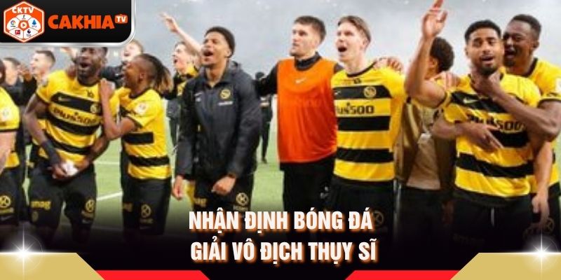 Nhận định bóng đá giải vô địch Thụy Sĩ