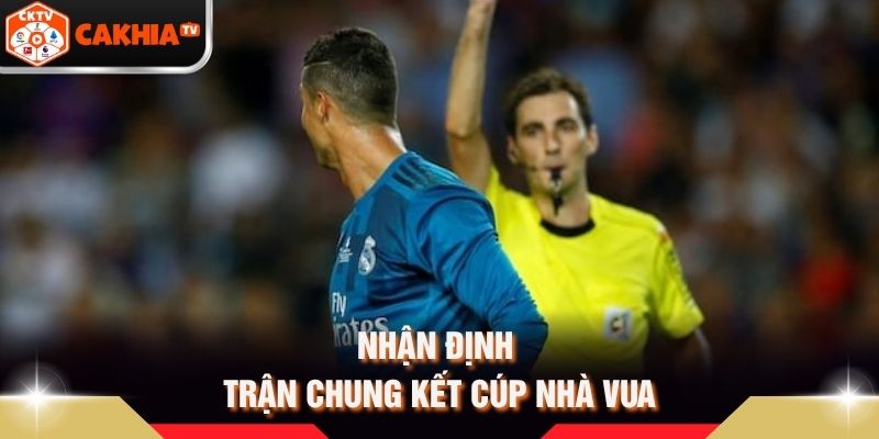 Nhận định trận chung kết cúp nhà vua