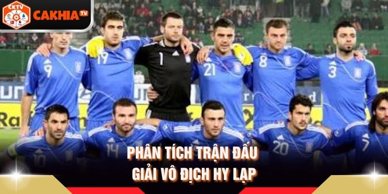 Phân tích trận đấu giải vô địch Hy Lạp