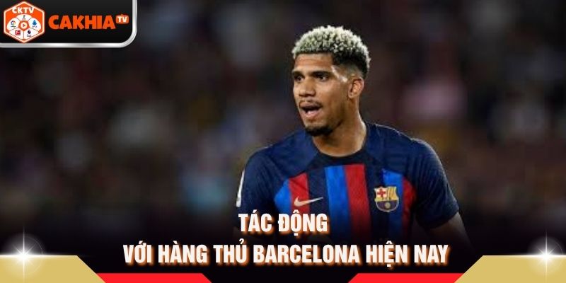 Tác động với hàng thủ Barcelona hiện nay